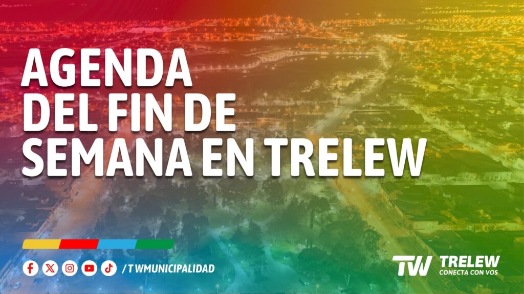 Trelew: agenda del fin de semana