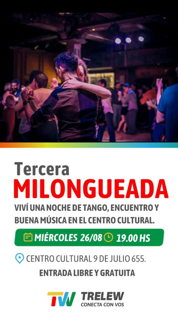 Se viene la tercera edición de la Milongueada en el Centro Cultural de Trelew