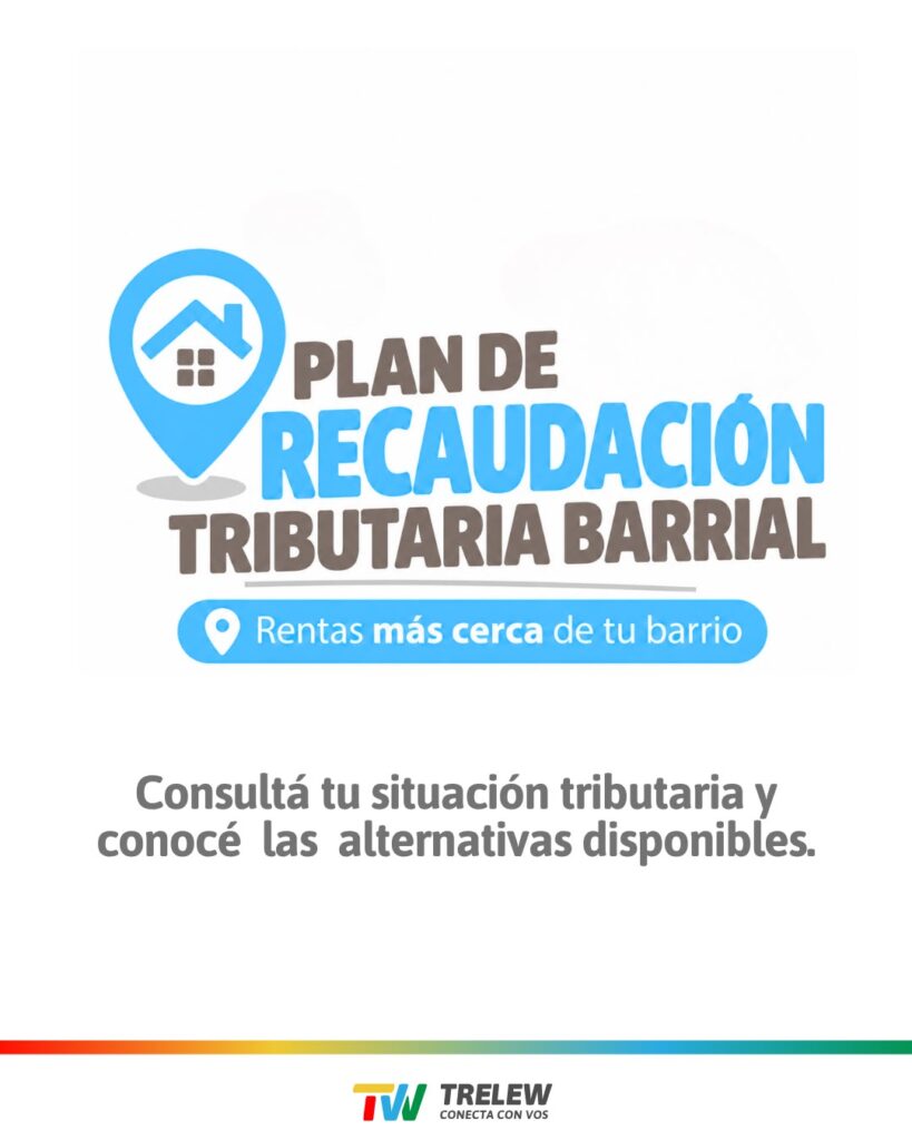 El Municipio de Trelew llegará a los barrios para realizar trámites tributarios